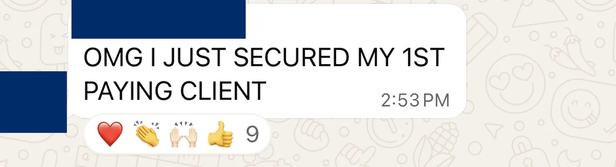 "OMG I just secured my 1st paying client"